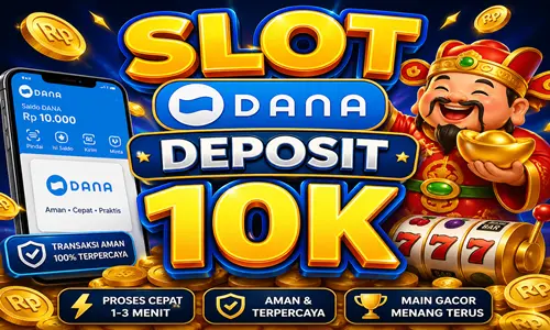 Beginilah Keunggulan Slot Dana Deposit 10K Dibanding Metode Lain